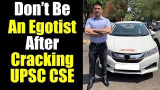 Don't Be An Egotist After Cracking UPSC CSE