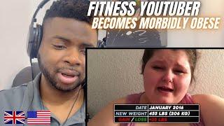 Brit Reacts To THE FITNESS YOUTUBER WHO BECAME MORBIDLY OBESE