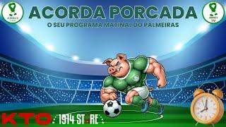 AO VIVO | ACORDA PORCADA  | O SEU PROGRAMA MATINAL FALANDO DE PALMEIRAS