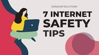 Secure Surfing: 7 Essential Internet Safety Tips by SDSquar Solutions visit www.sdsquar.com