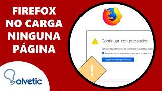 Por qué Firefox No Carga Ninguna Pagina ️ SOLUCION ️