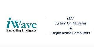 System on Modules Portfolio and Expertise | iWave Systems