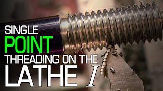 Single Point Threading on the Lathe I