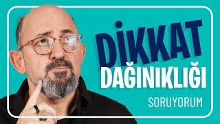 Dikkat Dağınıklığı I SoruYorum