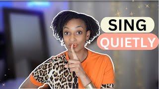 How To Practice SINGING QUIETLY & Still Get Better