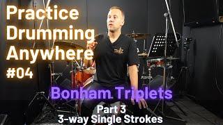 Practice Drumming Anywhere 04 - Bonham Triplets Part 3 - Limb Combinations