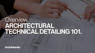 Architectural Technical Detailing 101