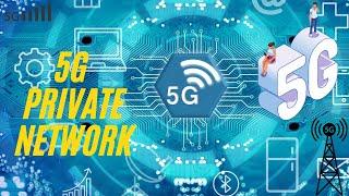 5G NR PRIVATE NETWORK