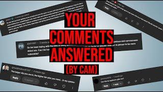 Answering YOUR Comments