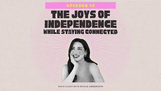 The Joys of Independence While Staying Connected