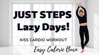 JUST STEPS for LAZY DAYSKISS CARDIO WORKOUTBASIC STEPS/SIDE STEPS/KNEE RAISESEASY CALORIE BURN