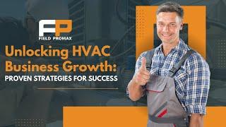 Unlocking HVAC Business Growth: Proven Strategies for Success | Field Promax