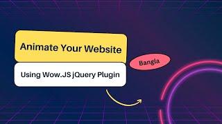 Animate Your Website Using Wow.JS jQuery Plugin