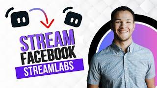 How to Stream on Facebook with Streamlabs (Full Guide)