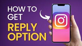 How To Get The Reply Option On Instagram (2024)