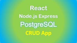 React + Node.js + PostgreSQL: CRUD example with Express Rest APIs