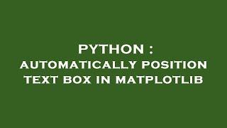 PYTHON : automatically position text box in matplotlib