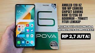 Tecno Pova 6 Bantai Infinix Note 40 Pro !! Alasan Saya Pilih Tecno Pova daripada Infinix Note