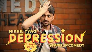 DEPRESSION - Stand Up Comedy Ft. Nikhil Tyagi