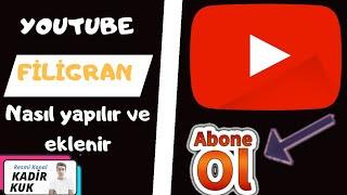 YouTube Filigran Nasıl yapılır ! ( Nasıl Eklenir )