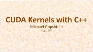 CUDA Kernels with C++ - Michael Gopshtein