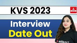 KVS INTERVIEW DATE 2023 | KVS INTERVIEW DATE OUT