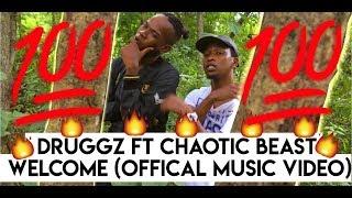 Druggz Ft Chaotic Beast - WELCOME (OFFICAL MUSIC VIDEO)