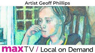 Artist Geoff Phillips - SaskTel maxTV Local on Demand