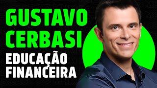 GUSTAVO CERBASI (ensina EDUCAÇÃO FINANCEIRA) | PODCAST do MHM