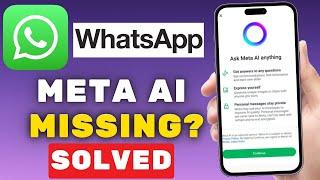 How to Fix Meta AI Not Showing On WhatsApp (2025)