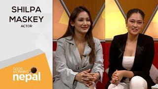 Shilpa Maskey (Actor) | Good Morning Nepal - 24 February 2023