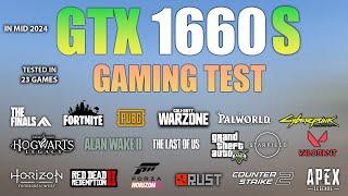 GTX 1660 Super : Test in 23 Games in Mid 2024 - GTX 1660 S Gaming