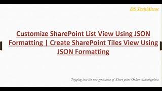 Create Tiles view on modern SharePoint list | Customize SharePoint List View | Using JSON Formatting