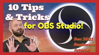 10 Tips And Tricks You Need  (Improve Your Workflow) - OBS Studio Beginners Tutorial - Live Stream