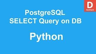 Python PostgreSQL Database Select Query