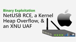 114 - NetUSB RCE, a Linux Kernel Heap Overflow, an XNU Use-after-free [Binary Exploitation Podcast]