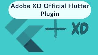 Adobe XD Flutter Plugin: Early Access to The Official Plugin