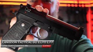 Guns That Changed Me Langdon Tactical 92 Elite LTT