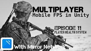 [11] Making Multiplayer Mobile FPS in Unity 2020 With Mirror - Player Health and Dying.