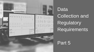 Data Collection and Regulatory Requirements Part 5