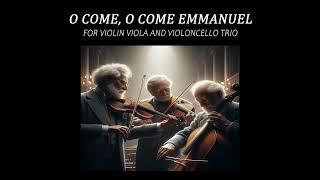 O Come, O Come Emmanuel Violin Viola and Cello Trio