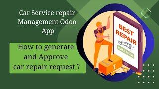 How to generate and Approve car repair request ?|Car repair and maintenance odoo app|