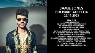 JAMIE JONES (UK) @ Hot Robot Radio 114 22.11.2023