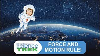 Force and Motion Rule! | Science Trek