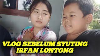 VLOG SEBELUM SYUTING  @irfanlontong021