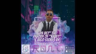 "Pa Bet"(Bigo Story) by Ron G (Parody of Kabet)