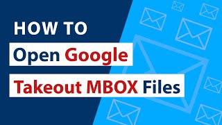 Learn How to Open Google Takeout MBOX Files using Free Gmail MBOX Viewer Project?