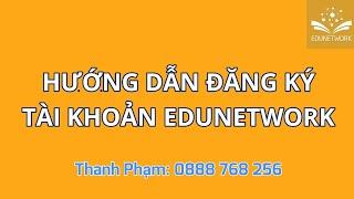 Hướng dẫn đăng ký tài khoản EduNetwork Global