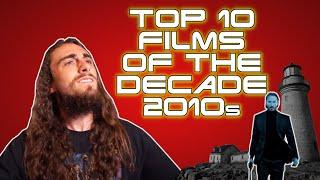 Top 10 Films of the Decade - 2010s