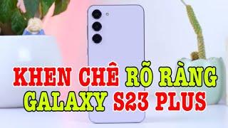 Đánh giá Galaxy S23 Plus sau hơn 1 tháng: KHEN CHÊ RÕ RÀNG